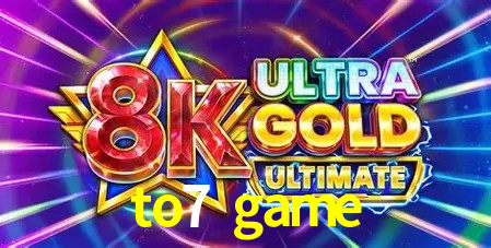 Explore as vantagens do to7 game: serviço profissional e confiabilidade