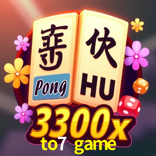  to7.game